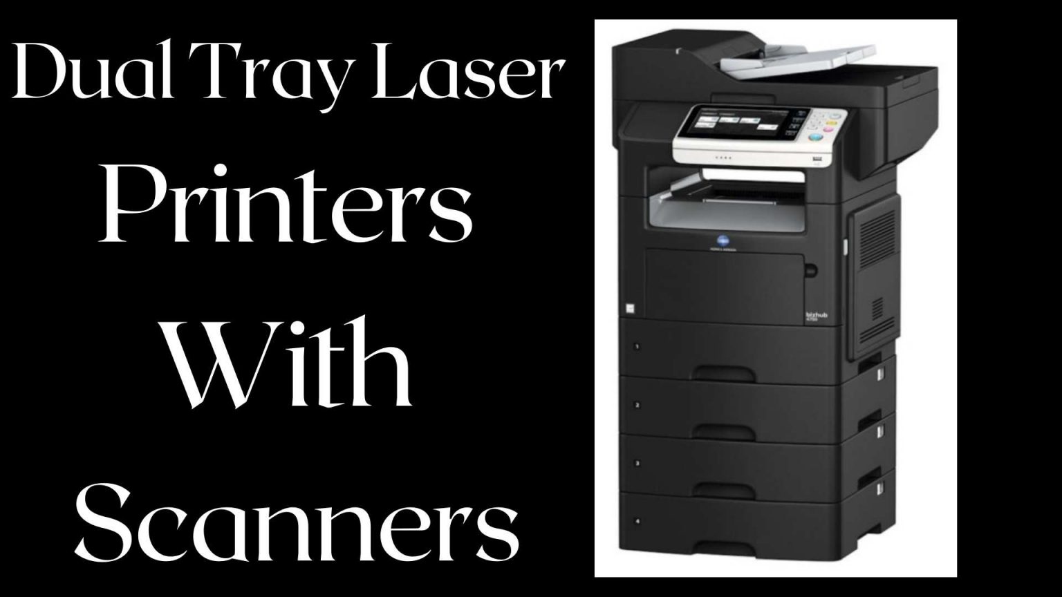 Best Dual Tray Laser Printers With Scanner in 2022