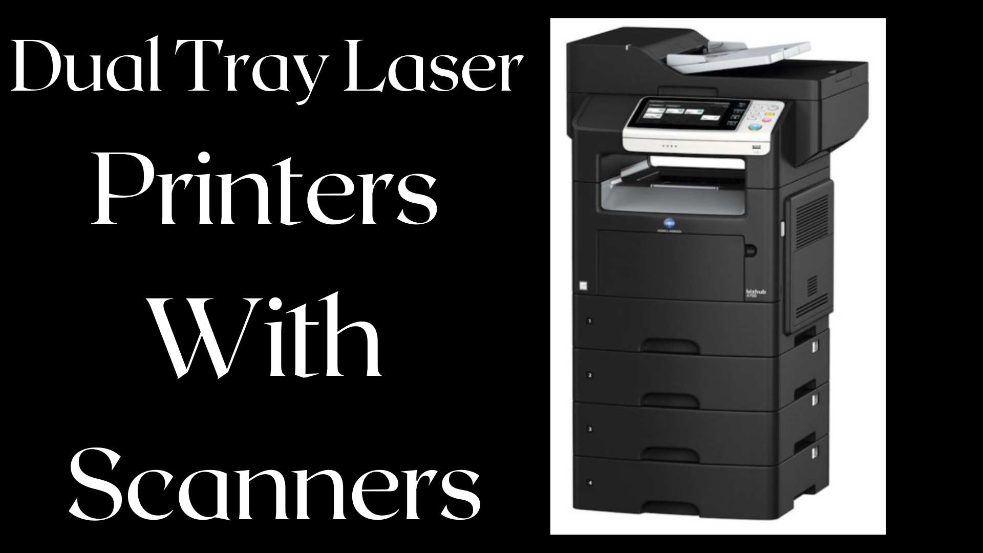 Dual Tray Laser Printers With Scanner