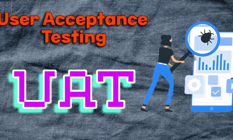 User Acceptance Testing